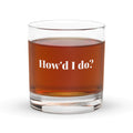 "How'd I Do?" Bourbon Whiskey Rocks Glass